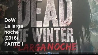 Dead of winter la larga noche PARTE I