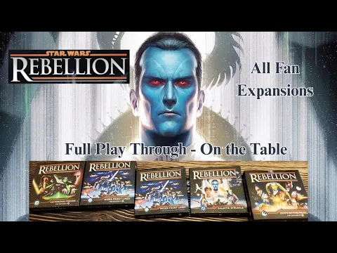Star Wars Rebellion With All Fan Expansions - Play Though On the Table- 2-11-26