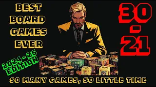 [30-21] - The Top 100 Of The Best Board Games Ever! [2024-25]