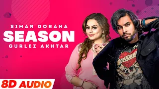 Season (8D Audio🎧) | Simar Doraha Ft Gurlez Akhtar | Desi Crew | Latest Punjabi Songs 2022