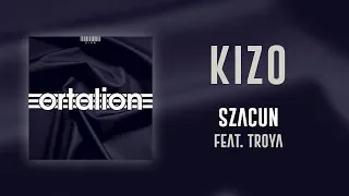 Kizo ft. Troya - Szacun