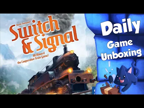 Switch & Signal - Daily Game Unboxing