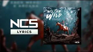 Zack Merci X Arcana - Into The Wild [NCS Lyrics]