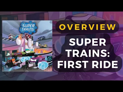 Super Trains: First Ride Board Game Overview | DaniCha