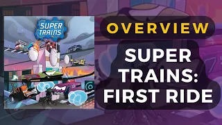 Super Trains: First Ride Board Game Overview | DaniCha
