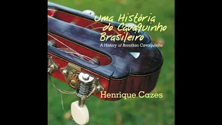 Henrique Cazes - Apanhei Te Cavaquinho