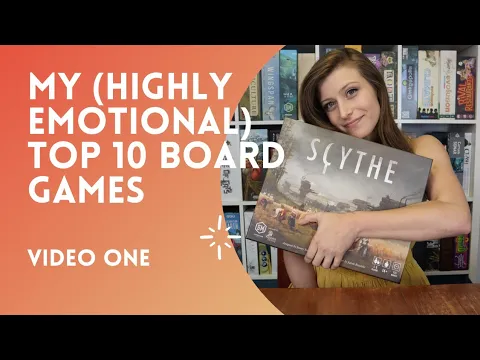 My (Highly Emotional) Top Ten Board Games: Video One