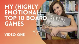 My (Highly Emotional) Top Ten Board Games: Video One