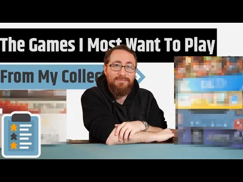 The 10 Games I Most Want To Play In My Collection