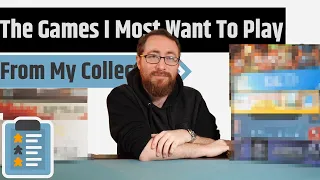 The 10 Games I Most Want To Play In My Collection