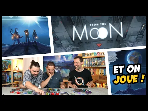 From the Moon, on explique et on joue