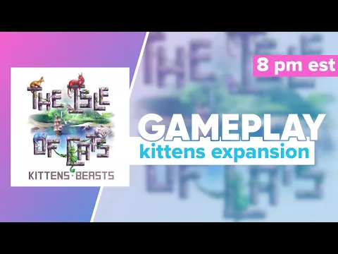 UPCOMING: Isle of Cats Kittens Gameplay & First Impressions | @CityofGamesHQ
