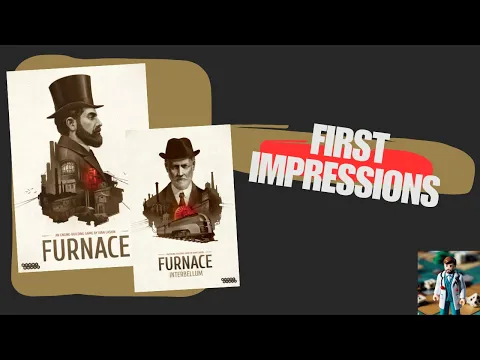 "Furnace" and "Interbellum" Expansion First Impressions