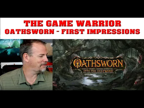 Oathsworn First Impressions Review and Discussion by Jason of the Game Warrior