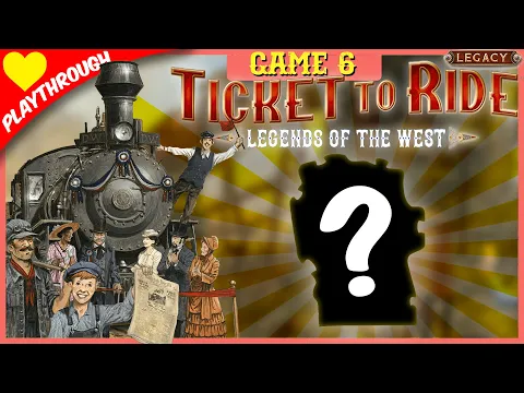 Ticket To Ride: Legends of the West - Game 6 (3 player legacy game live play) from Days Of Wonder