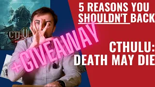 Win a copy of Cthulu Death May Die! - 5 Reasons you SHOULDN'T Back