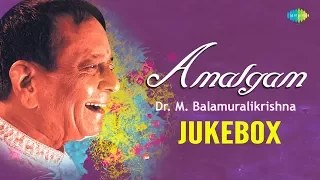 Amalgam - Dr. M. Balamuralikrishna | Carnatic Fusion | Audio Jukebox | HD Audio