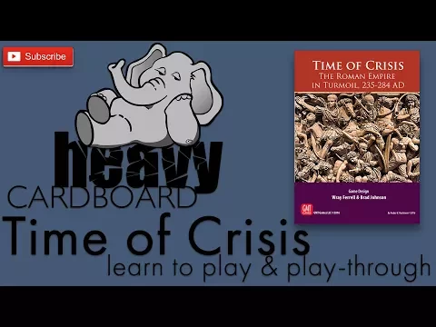 Time of Crisis 4p Play-through, Teaching, & Roundtable discussion by Heavy Cardboard