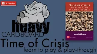 Time of Crisis 4p Play-through, Teaching, & Roundtable discussion by Heavy Cardboard