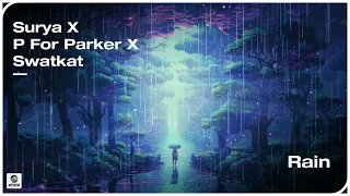 Surya x P for Parker x Swatkat - Rain (Official Audio)