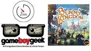 The Game Boy Geek's (Allegro 2-min) Review of Bunny Kingdom