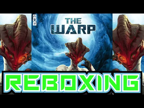 The Warp - Reboxing