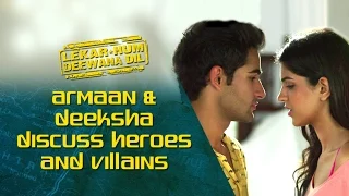 Armaan & Deeksha discuss heroes and villains |  Lekar Hum Deewana Dil | Armaan Jain & Deeksha Seth