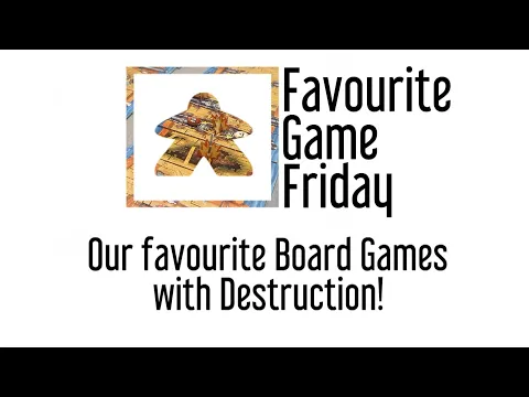 Favourite Game Friday - Board Games with Destruction!