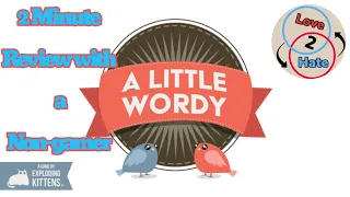 A Little Wordy - 2 Minute Review with a Non-gamer