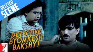 Deleted Scene:3 | Detective Byomkesh Bakshy | Sushant Singh Rajput