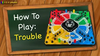 How to play Trouble