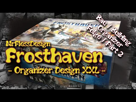 Frosthaven (Organizer Design XXL! - Folge / Part 2)