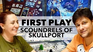 First Play: Scoundrels of Skullport