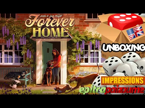 Forever Home - Unboxing & First Impressions (EN) | Epitrapaizoume