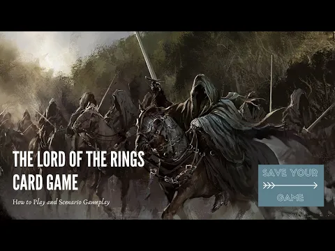 The Lord of the Rings Card Game - How to Play and Solo Scenario Gameplay