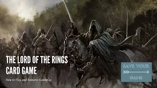The Lord of the Rings Card Game - How to Play and Solo Scenario Gameplay