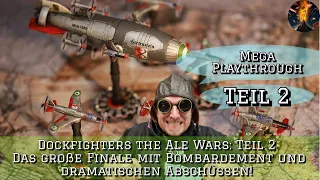 Dockfighters the Ale Wars: Teil 2 Das große Finale mit Bombardement und dramatischen Abschüssen!