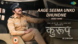 Kurup (Hindi) | Aage Seema Unko Dhundne |  Dulquer Salmaan | Sobhita Dhulipala | Shenbagaraj