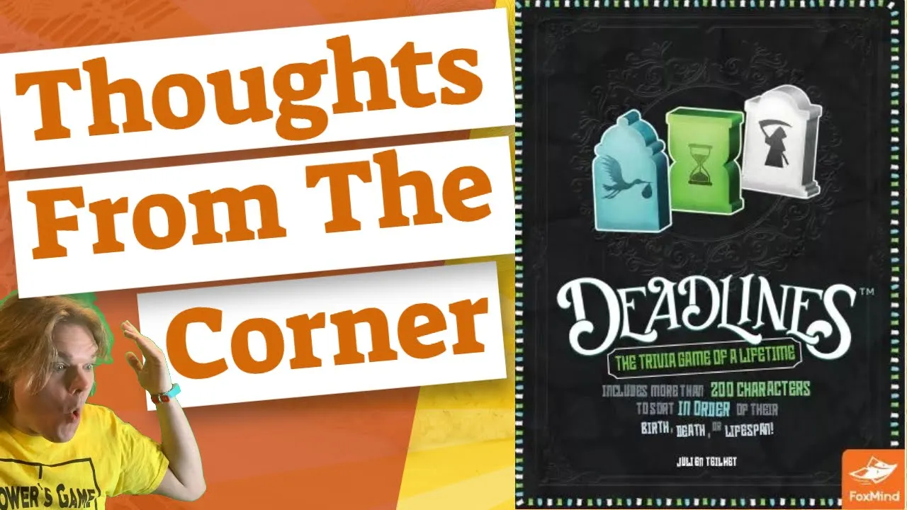 Deadlines Review - Thoughts From The Corner
