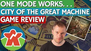 City of the Great Machine - Board Game Review - One Mode Works, The Other . . .