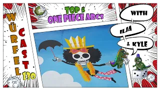 Würfel Cast - Episode 130 - TOP5 One Piece Arcs