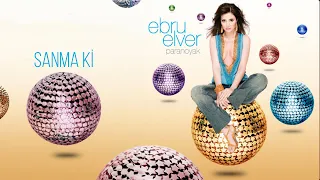 Ebru Elver - Sanma Ki (Official Audio Video)