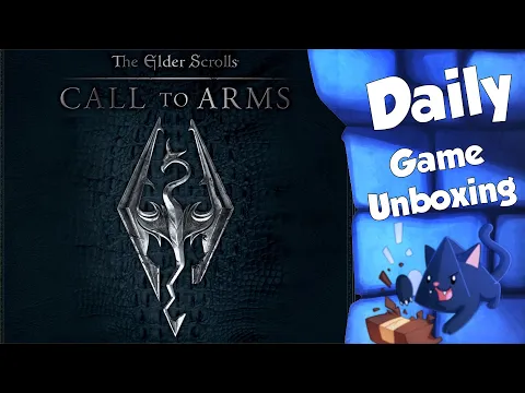 The Elder Scrolls: Call to Arms - Daily Game Unboxing