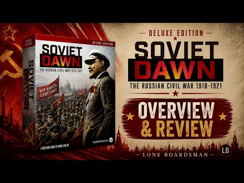 Soviet Dawn: The Russian Civil War 1918-1921 - Deluxe Edition | Overview and Review