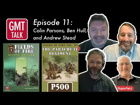 GMT Talk Episode 11: Ben Hull, Andrew Stead, & Colin Parsons
