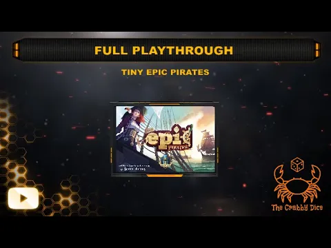 Tiny Epic Pirates ... Full Playthrough by the Crabby Dice