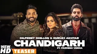 Chandigarh (Teaser) | Dilpreet Dhillon Ft Gurlej Akhtar | Parmish Verma | Desi Crew