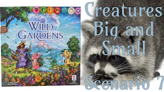 Creatures Big and Small - Wild Gardens Solo Play Scenario 7