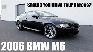 2006 BMW M6 Test Drive - Should You Drive Your Heroes?