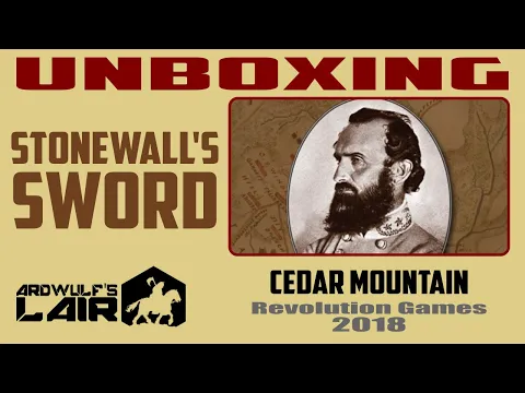 Unboxing Stonewall's Sword (Revolution Games 2018)